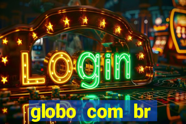 globo com br absolutamente noticias